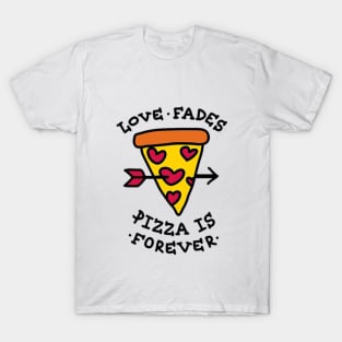 Pizza Is Forever T-Shirt